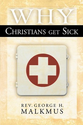 Why Christians Get Sick (Paperback)