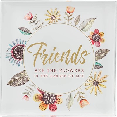 Friends/Flowers Glass Plaque (General Merchandise)