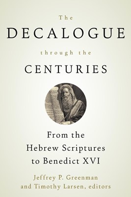The Decalogue through the Centuries (Paperback)