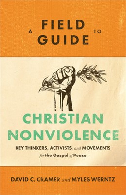 Field Guide to Christian Nonviolence, A (Paperback)