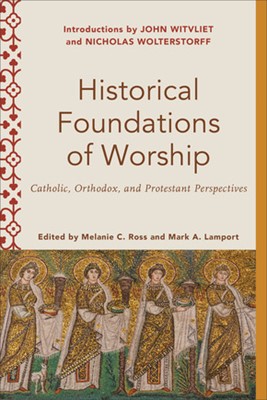 Historical Foundations of Worship (Paperback)