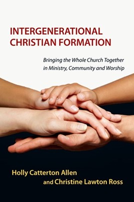Intergenerational Christian Formation (Paperback)