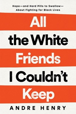 All the White Friends I Couldn't Keep (Hard Cover)