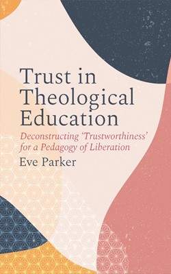 Trust in Theological Education (Paperback)