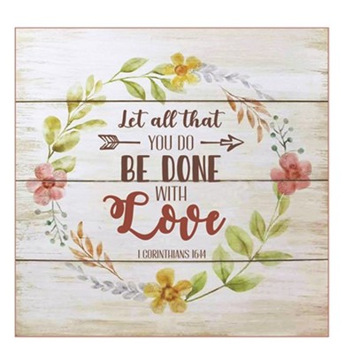 Let All That You Do Be Done in Love MDF Wall Art (General Merchandise)
