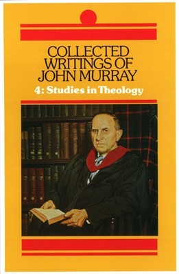 Collected Writings of John Murray, Volume 4 (Cloth-Bound)