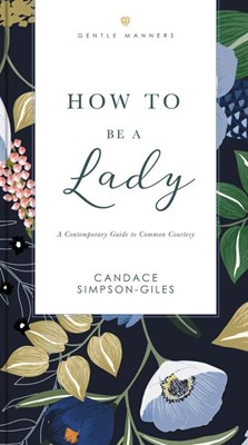 How to Be a Lady (Paperback)