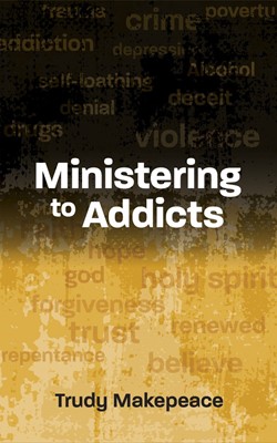 Ministering to Addicts (Paperback)