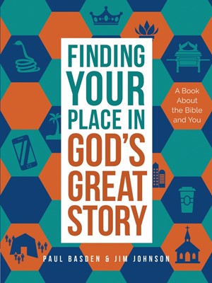 Finding Your Place in God's Great Story (Paperback)