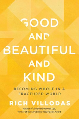 Good and Beautiful and Kind (Hard Cover)
