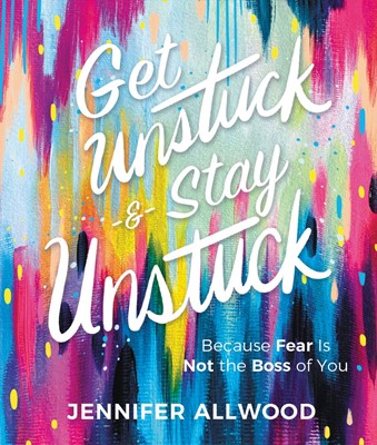 Get Unstuck and Stay Unstuck (Hard Cover)