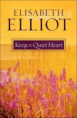 Keep A Quiet Heart (Paperback)