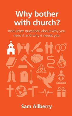 Why Bother With Church? (Questions Christans Ask) (Paperback)