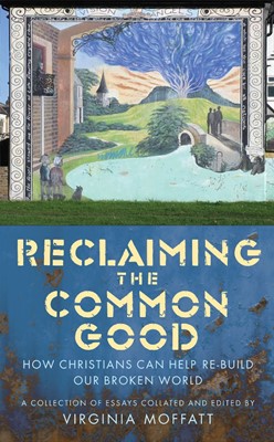Reclaiming The Common Good (Paperback)