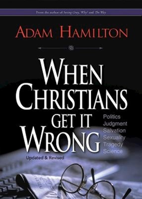 When Christians Get It Wrong (Revised) (Paperback)