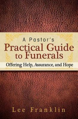 A Pastor's Practical Guide to Funerals (Paperback)