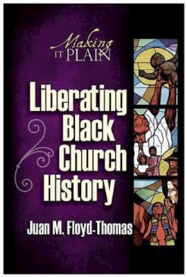 Liberating Black Church History (Paperback)
