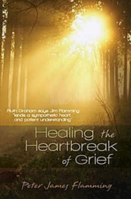 Healing the Heartbreak of Grief (Paperback)