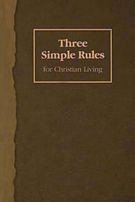 Three Simple Rules for Christian Living (Paperback)