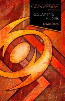 Converge Bible Studies: Reclaiming Anger (Paperback)
