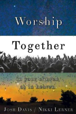 Worship Together in Your Church as in Heaven (Paperback)