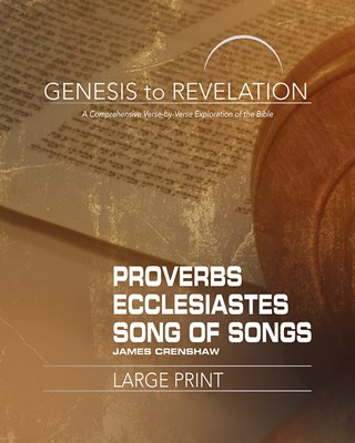Genesis to Revelation: Proverbs, Ecclesiastes, Song of Songs (Paperback)