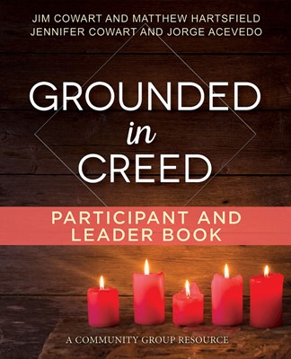 Grounded in Creed Participant and Leader Book (Paperback)
