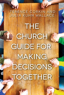 The Church Guide for Making Decisions Together (Paperback)