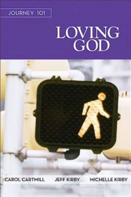 Journey 101: Loving God Participant Guide (Paperback)