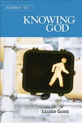 Journey 101: Knowing God Leader Guide (Paperback)