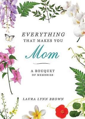 Everything That Makes You Mom (Hard Cover)