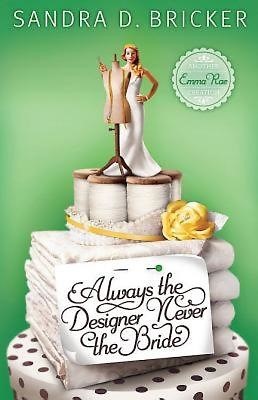 Always the Designer, Never the Bride (Paperback)