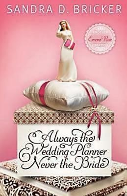 Always the Wedding Planner, Never the Bride (Paperback)