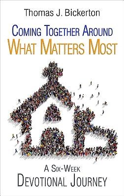 Coming Together Around What Matters Most (Paperback)