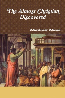 The Almost Christian Discovered (Paperback)