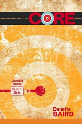 CORE Study 1: Dig In Leader Guide (Paperback)