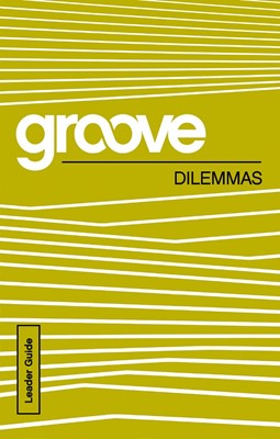 Groove: Dilemmas Leader Guide (Paperback)
