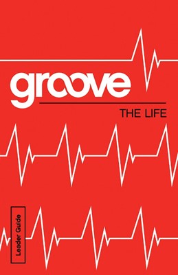 Groove: The Life Leader Guide (Paperback)