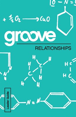 Groove: Relationships Leader Guide (Paperback)