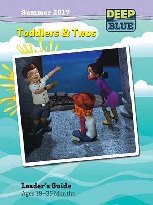 Deep Blue Toddlers & Twos Leader's Guide Summer 2017 (Paperback)