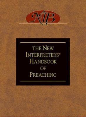 The New Interpreter's® Handbook of Preaching (Hard Cover)