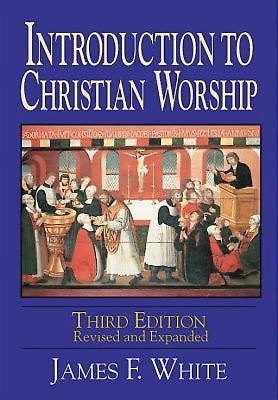 Introduction to Christian Worship Third Edition (Paperback)