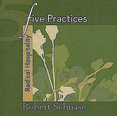Five Practices - Radical Hospitality (Paperback)