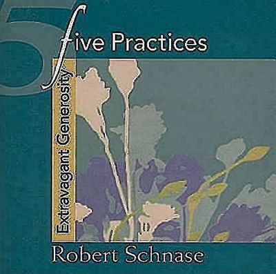 Five Practices - Extravagant Generosity (Paperback)