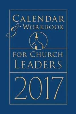 Calendar & Workbook for Church Leaders 2017 (Calendar)