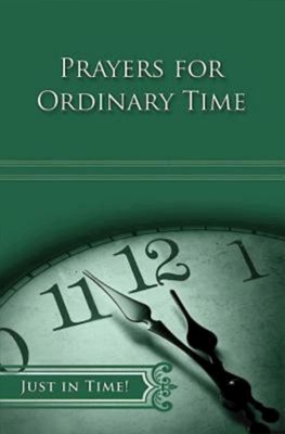 Just in Time! Prayers for Ordinary Time (Paperback)