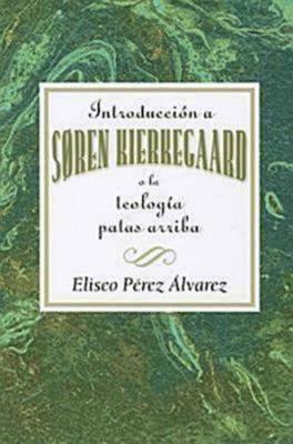 Introducción a Søren Kierkegaard, o la teología patas arriba (Paperback)