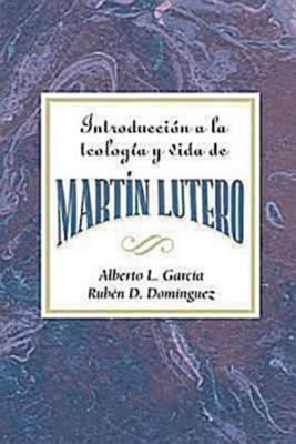 Introducción a la teología y vida de Martín Lutero AETH (Paperback)