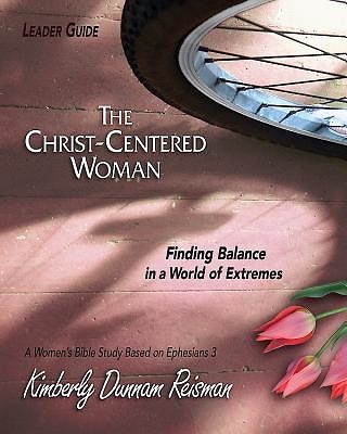 Christ-Centered Woman - Women's Bible Study Leader Guide (Paperback)