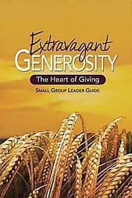 Extravagant Generosity: Small Group Leader Guide (Paperback)